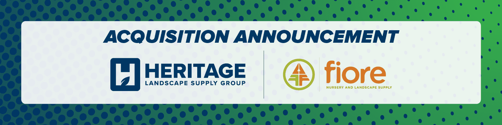 Heritage Landscape Supply Group announces expansion in Illinois with the acquisition of Fiore Nursery