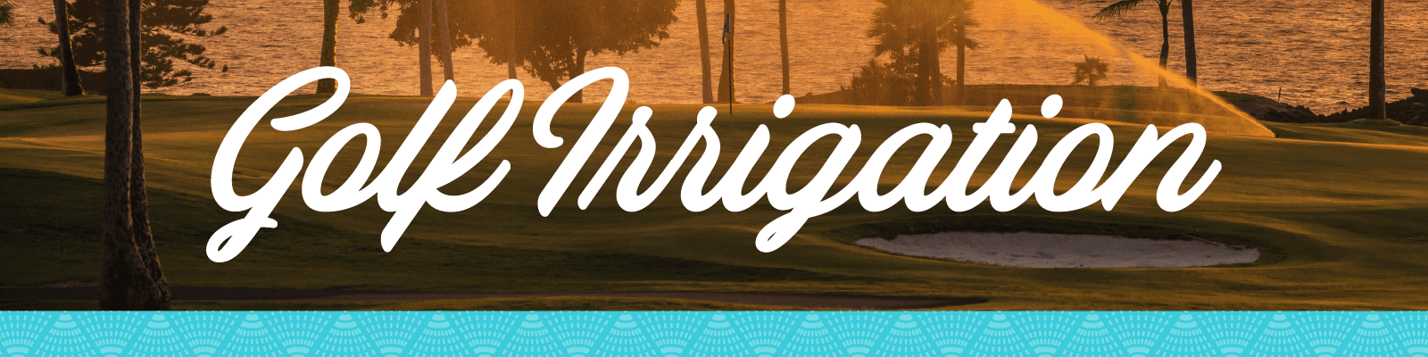Golf Irrigation Solutions for Championship-Level Performance
