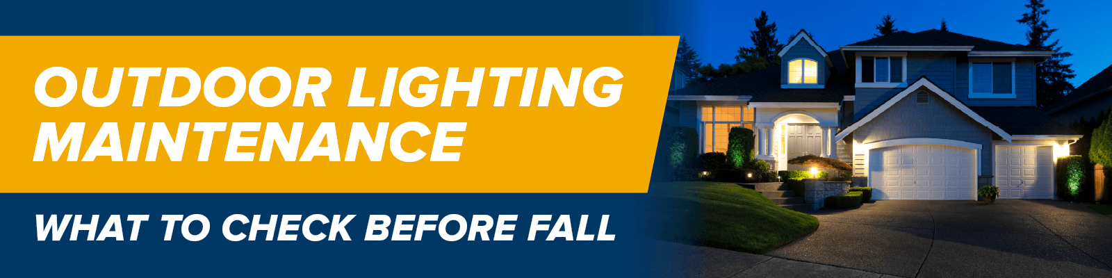 Outdoor Lighting Maintenance: What to Check Before Fall