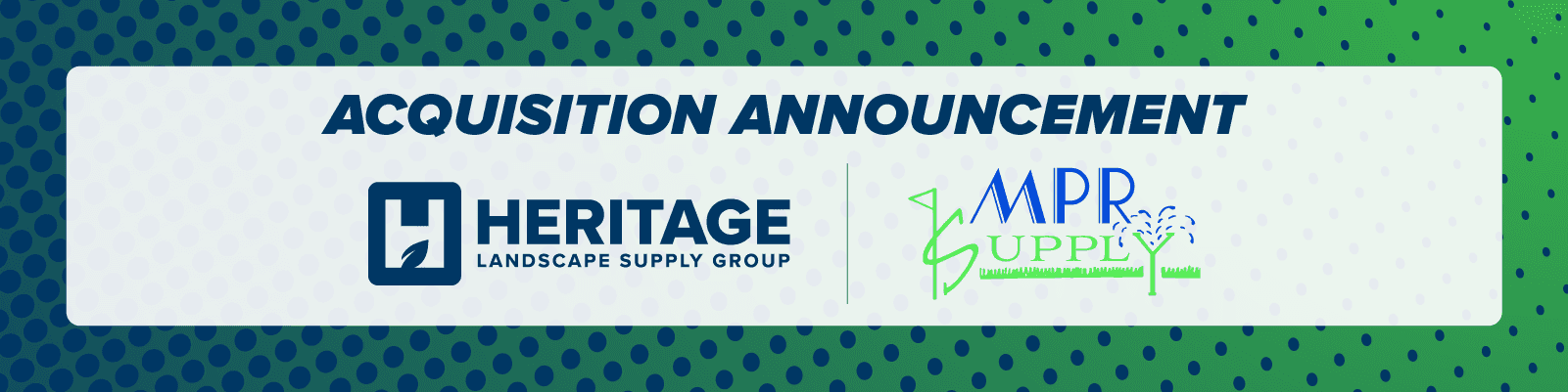 Heritage Landscape Supply Group announces expansion in St. Louis with the acquisition of MPR Supply